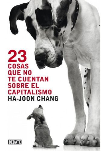 Libro 23 Cosas Que No Te Cuentan Sobre El Capitalismo