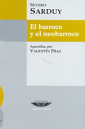 Barroco Y El Neobarroco, El - Sarduy, Severo