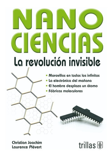 Nanociencias La Revolución Invisible, De Joachim, Christian Plevert, Laurence., Vol. 1. Editorial Trillas, Tapa Blanda En Español, 2014