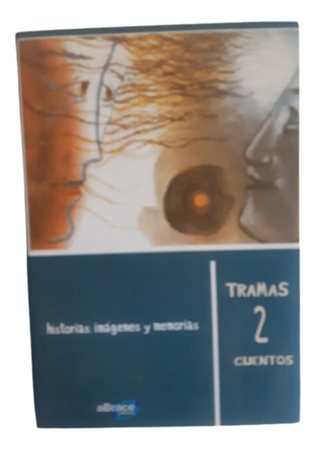 Tramas Cuentos 2 / Antología  / Ed Abrace