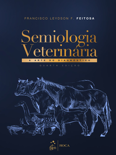 Semiologia Veterinária - A Arte do Diagnóstico, de FEITOSA, Francisco Leydson F.. Editora Guanabara Koogan Ltda., capa mole em português, 2020