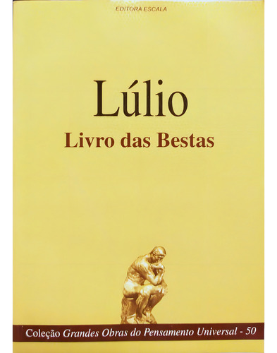 Livro Das Bestas Lúlio Coleção Grandes Obras Do Pensamento Universal Volume 50, De Lúlio. Editora Escala, Capa Mole Em Português