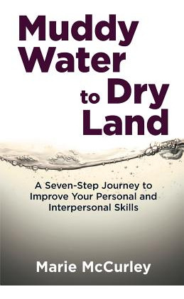 Libro Muddy Water To Dry Land: A Seven-step Journey To Im...