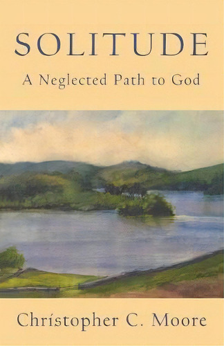 Solitude, De Christopher C. Moore. Editorial Rowman Littlefield, Tapa Blanda En Inglés