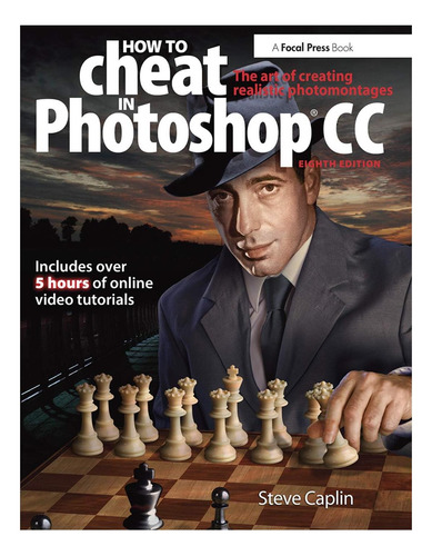 Libro: How To Cheat In Photoshop Cc: The Art Of Creating Rea