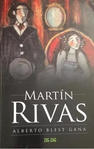 Martín Rivas - Alberto Blest Gana