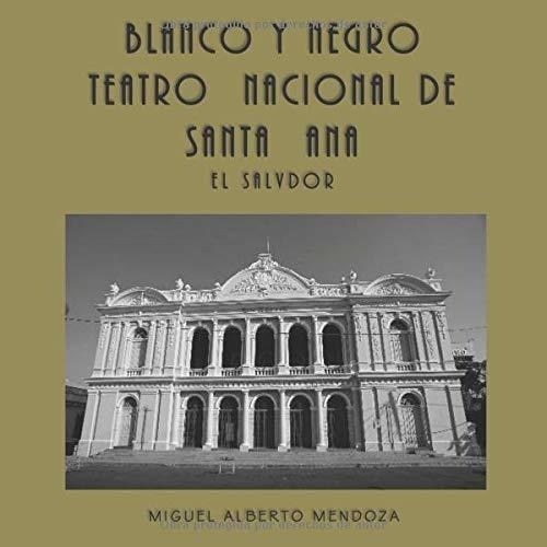 Libro Blanco Y Negro Teatro Nacional De Santa Ana El  Lrf