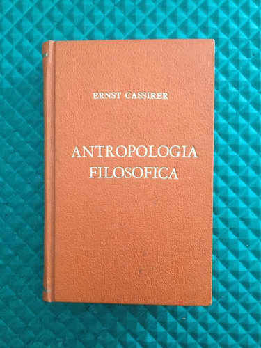 Antropología Filosófica Ernest Cassier