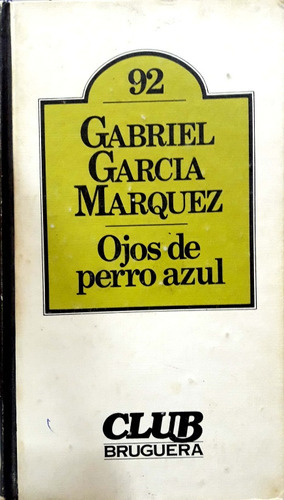 Ojos De Perro Azul Garcia Marquez Club Bruguera Usado # 