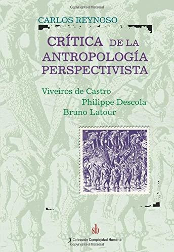 Crítica De La Antropología Perspectivista (complejidad Human