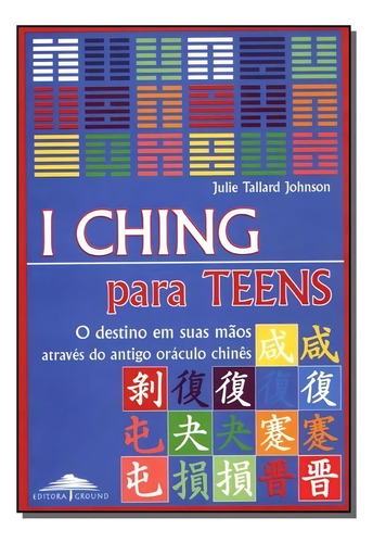 I Ching Para Teens, De Johnson,julie Tallard. Editora Ground, Capa Mole Em Português