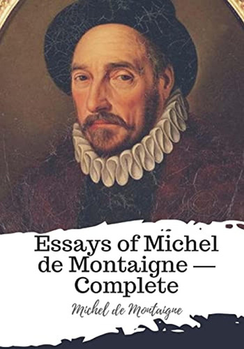 Essays Of Michel De Montaigne? Complete (en Inglés) / Michel