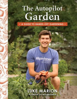 Libro The Autopilot Garden: A Guide To Hands-off Gardenin...