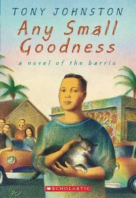 Libro Any Small Goodness: A Novel Of The Barrio - Tony Jo...