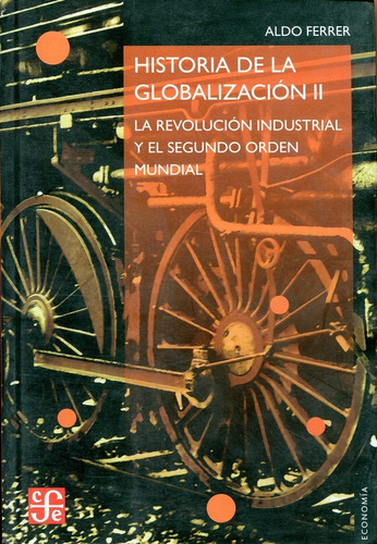 Historia De La Globalizacion Ii - La Revolucion Industrial Y