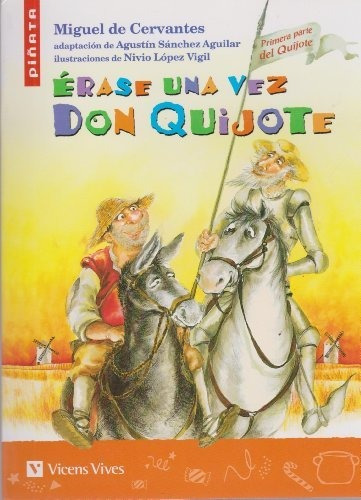 Erase Una Vez Don Quijote (colección Piñata), De Cervantes Saavedra, Miguel. Editorial Vicens Vives, Tapa Blanda En Español