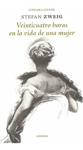 Libro Veinticuatro Horas En La Vida De Una Mujer - Zweig,...