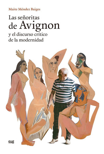 Las Seã±oritas De Avignon Y El Discurso Crã­tico De La Mo...