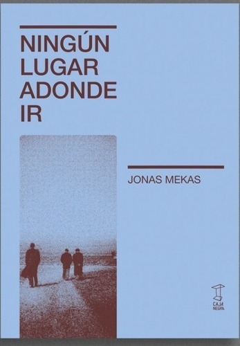 Ningun Lugar Adonde Ir - Jonas Mekas - Caja Negra - Libro 