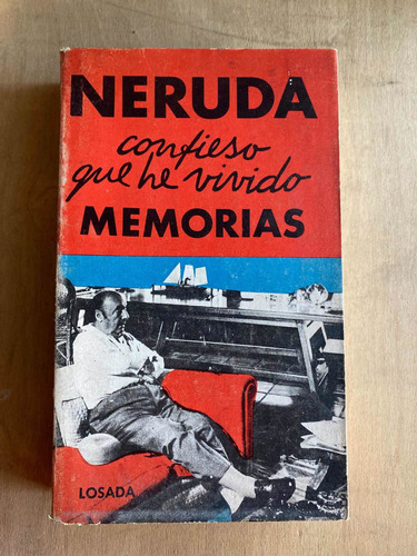 Confieso Que He Vivido. Memorias - Neruda, Pablo