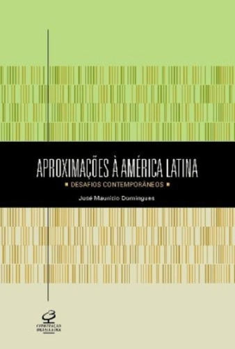 Aproximações à américa latina, de Domingues, José Mauricio. Editora José Olympio Ltda., capa mole em português, 2007