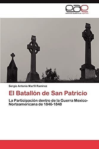 Libro: El Batallón San Patricio: La Participación Dentro&..