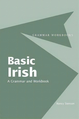 Basic Irish: A Grammar And Workbook, De Nancy Stenson. Editorial Taylor Francis Ltd, Tapa Blanda En Inglés