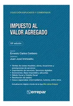 Comprar Impuesto Al Valor Agregado. Explicado Y Comentado. 18 Ed. - 
