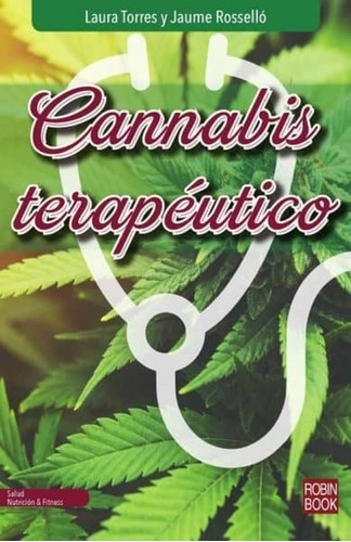 Cannabis Terapeutico - Torres, Laura/ Rossello, Jaume