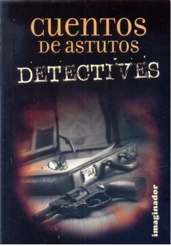 Cuentos De Astutos Detectives
