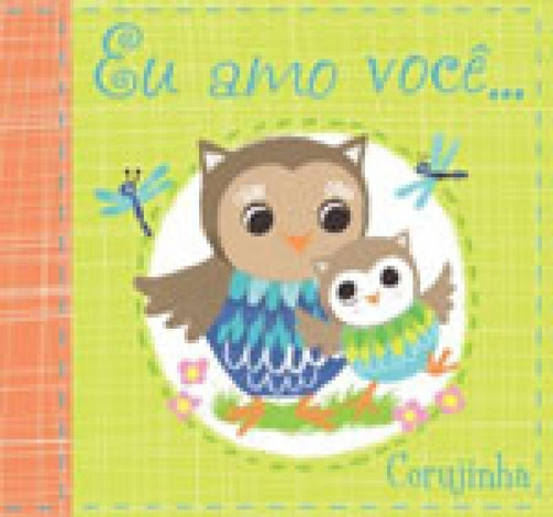 Eu Amo Você, Corujinha, De Brooks, Susie. Editora Ciranda Cultural, Capa Mole, Edição 1ª Edição - 2016 Em Português