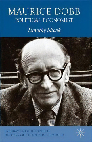 Maurice Dobb, De Timothy Shenk. Editorial Palgrave Macmillan, Tapa Dura En Inglés