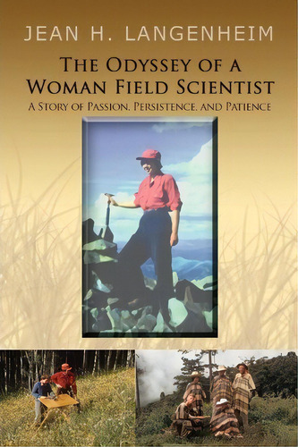 The Odyssey Of A Woman Field Scientist, De Jean H Langenheim. Editorial Xlibris Corporation, Tapa Blanda En Inglés