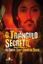 Comprar O triângulo secreto: Os cinco templários de Jesus (Vol. 2), de vard, Didier. O triângulo secreto (2), vol. 2. Editorial Editora Bertrand Brasil Ltda., capa mole em português, 2013