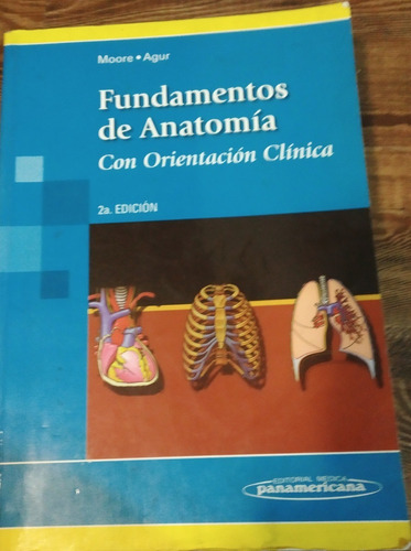 Fundamentos De Anatomia Con Orientacion Clinica. Moore