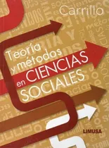 Comprar Teoría Y Métodos En Ciencias Sociales, De Ramiro Carrillo Landeros., Vol. 1. Editorial Limusa, Tapa Blanda En Español, 2013