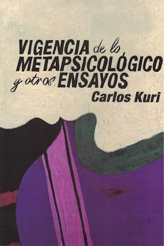 Vigencia De Lo Metapsicologico Y Otros Ensayos.kuri, Carlos