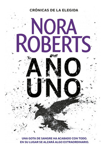 Crónicas De La Elegida - 1. Año Uno - Nora Roberts