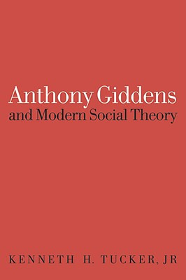 Libro Anthony Giddens And Modern Social Theory - Tucker, ...