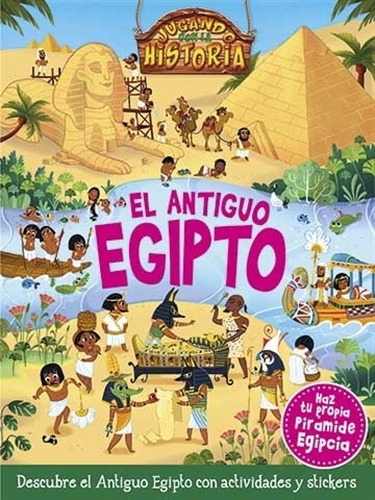 Libro El Antiguo Egipto - Jugando Con La Historia - Latinbo