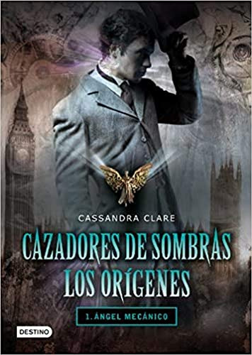 Cazadores De Sombras Los Origenes: Angel Mecanico: 1 Angel M