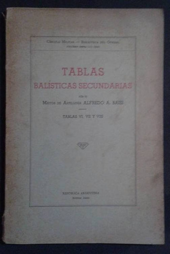 Tablas Balisticas Secundarias Alfredo A. Baisi