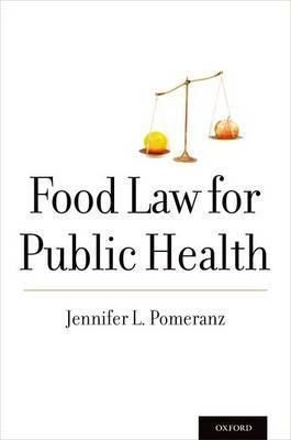 Food Law For Public Health - Jennifer L. Pomeranz