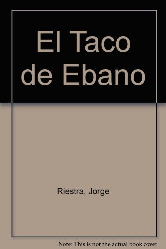 Taco De Ebano, El - Jorge Riestra