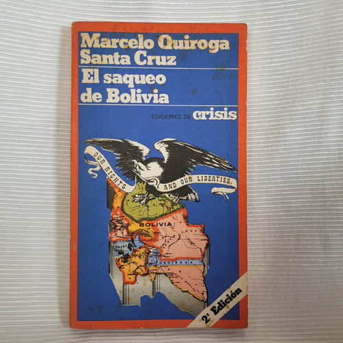 El Saqueo De Bolivia Marcelo Quiroga Santa Cruz Crisis