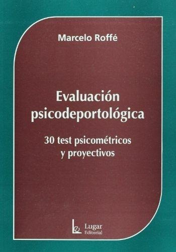 Evaluacion Psicodeportologica, De Roffe, Marcelo.. Editorial Lugar En Español