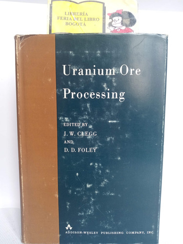 Extracción Del Uranio - John W. Clegg - En Inglés - 1958