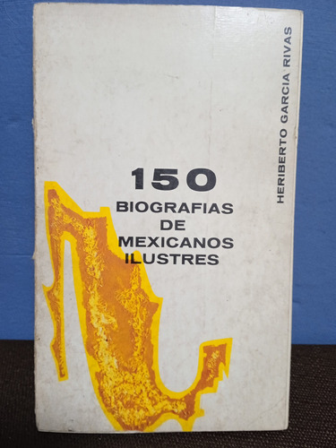 150 Biografías De Mexicanos Ilustres