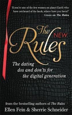 The New Rules : The Dating Dos And Don'ts For The Digital Ge