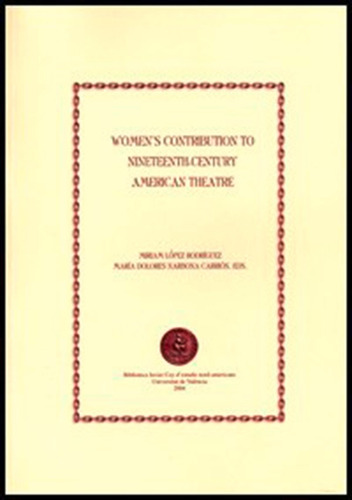 Women''s Contribution To Nineteenth-century American Thea...